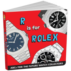 R comme Rolex - ABCDaire pour Apprendre l'Alphabet avec les Montres de Luxe