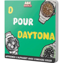 D pour Daytona - Apprends l'alphabet avec l'univers Rolex